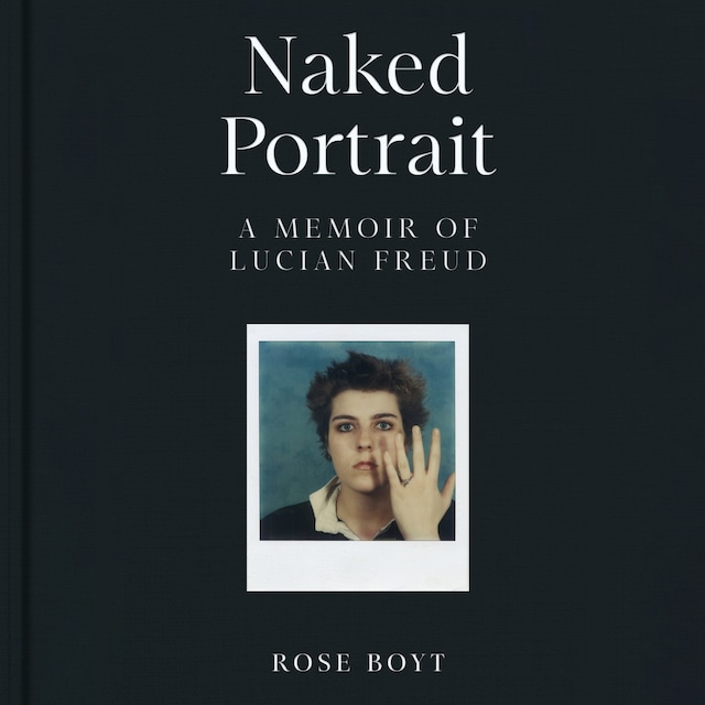 Kirjankansi teokselle Naked Portrait: A Memoir of Lucian Freud