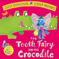 The Tooth Fairy and the Crocodile