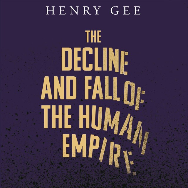 Boekomslag van The Decline and Fall of the Human Empire