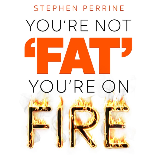 Book cover for You're Not 'Fat', You're On Fire