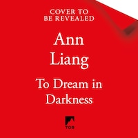 To Dream in Darkness