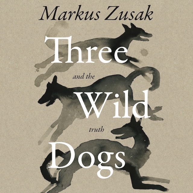 Book cover for Three Wild Dogs (and the truth)