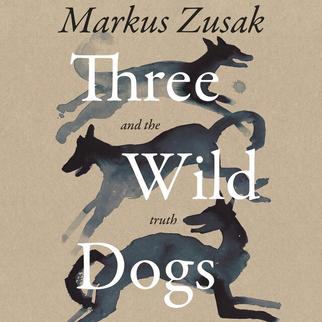 Boekomslag van Three Wild Dogs (and the truth)