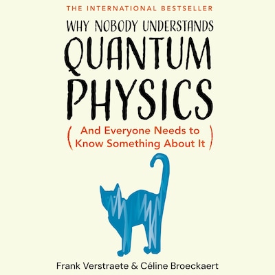 Why Nobody Understands Quantum Physics