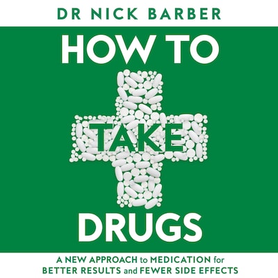 How to Take Drugs