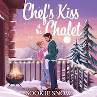 Chef's Kiss at the Chalet