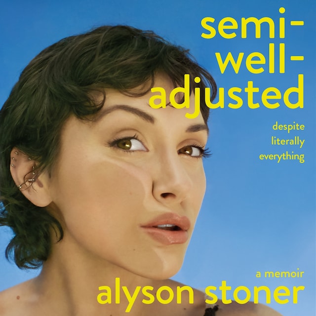 Book cover for Semi-Well-Adjusted Despite Literally Everything