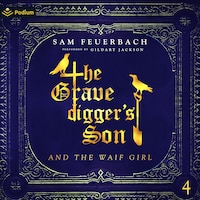 The Gravedigger's Son and the Waif Girl: Volume 4