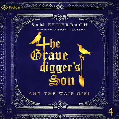 The Gravedigger's Son and the Waif Girl: Volume 4