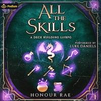 All the Skills: A Deck Building LitRPG