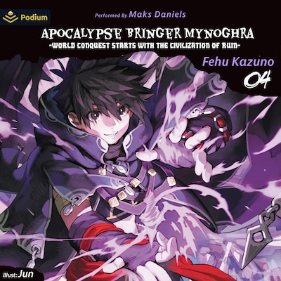 Apocalypse Bringer Mynoghra: World Conquest Starts with the Civilization of Ruin, Vol. 4