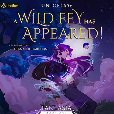 A Wild Fey Has Appeared!: A Slice-of-Life LitRPG