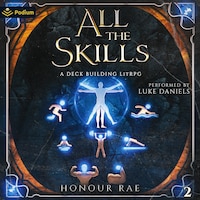 All the Skills 2: A Deck Building LitRPG