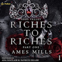 Riches to Riches: Part One