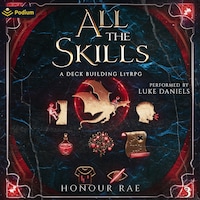 All the Skills 3: A Deck-Building LitRPG