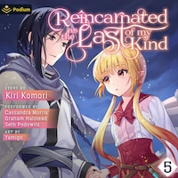 Reincarnated as the Last of my Kind: Volume 5