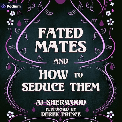 Fated Mates and How to Seduce Them