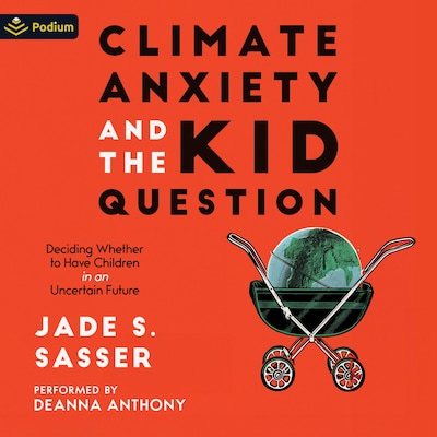 Climate Anxiety and the Kid Question