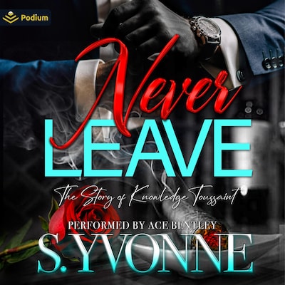 Never Leave: The Story of Knowledge Toussaint