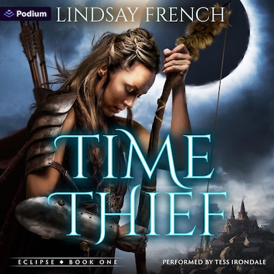 Time Thief: A Sci-Fi Romantasy