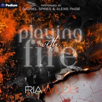 Playing with Fire