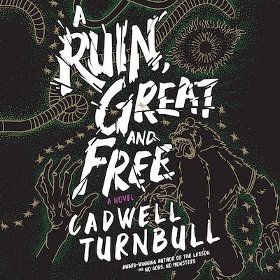 A Ruin, Great and Free