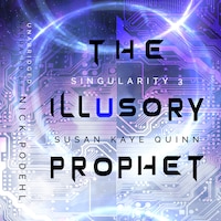 The Illusory Prophet (Singularity 3)