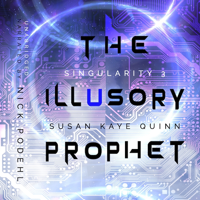 Kirjankansi teokselle The Illusory Prophet (Singularity 3)