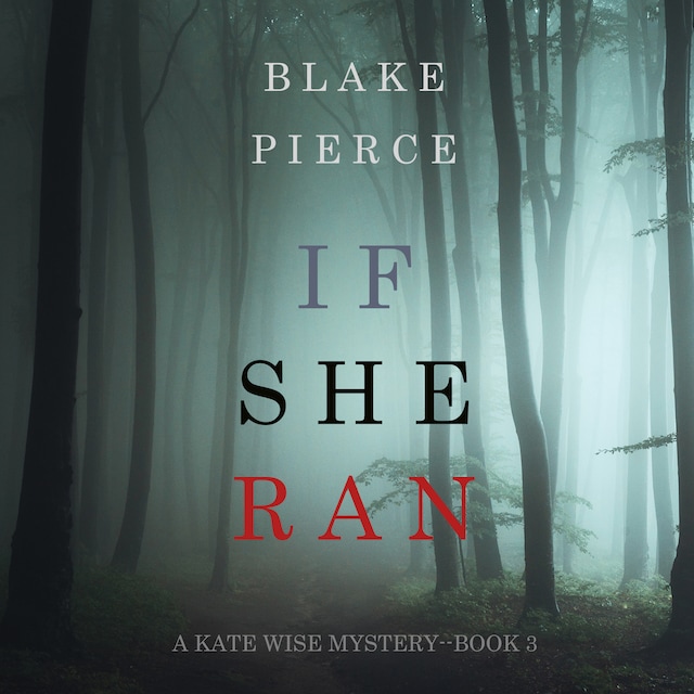 Kirjankansi teokselle If She Ran (A Kate Wise Mystery—Book 3)