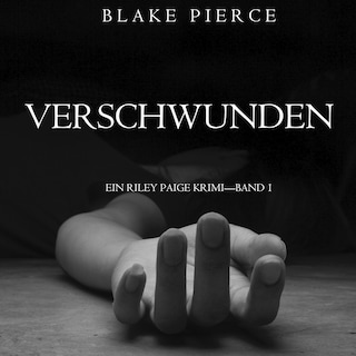 Verschwunden (ein Riley Paige Krimi—Band #1) als Hörbuch