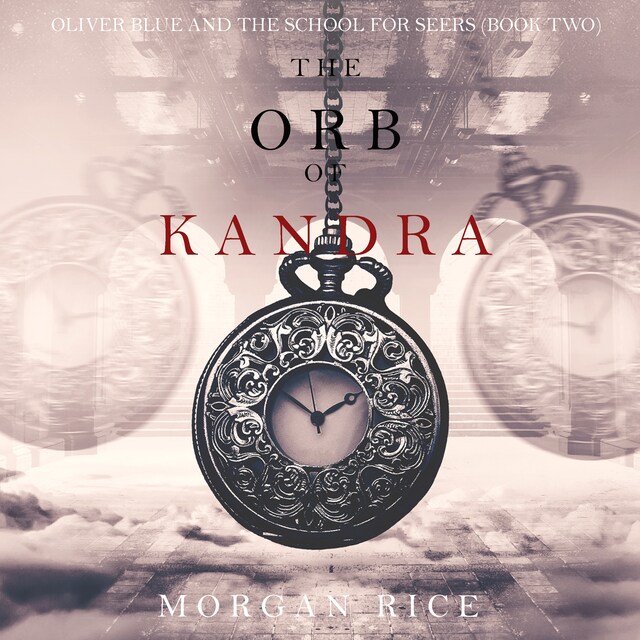 Book cover for The Orb of Kandra (Oliver Blue and the School for Seers—Book Two)
