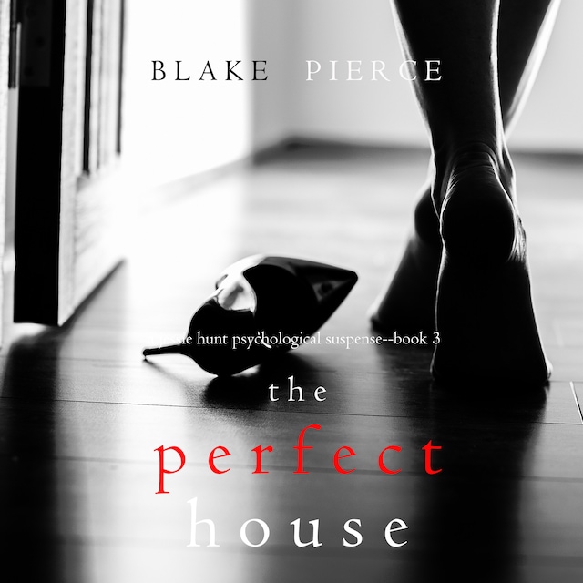 Boekomslag van The Perfect House (A Jessie Hunt Psychological Suspense Thriller—Book Three)