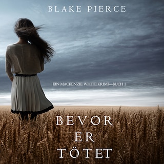 Bevor er Tötet (Ein Mackenzie White Krimi – Buch 1) als Hörbuch