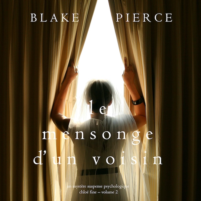 Le mensonge d’un voisin (Un mystère suspense psychologique Chloé Fine – Volume 2) Book cover for Le mensonge d’un voisin (Un mystère suspense psychologique Chloé Fine – Volume 2)