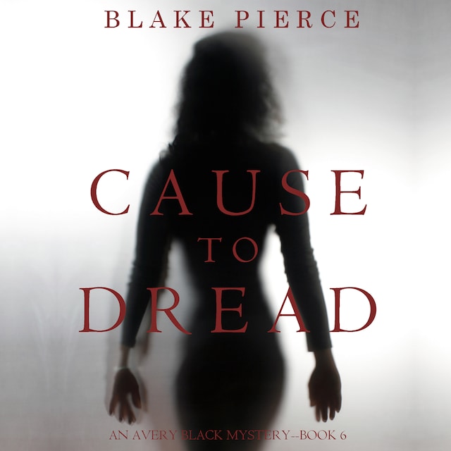 Portada de libro para Cause to Dread (An Avery Black Mystery—Book 6)