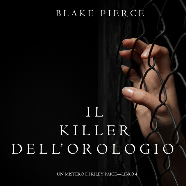 Copertina del libro per Il Killer Dell’orologio (Un Mistero di Riley Paige—Libro 4)