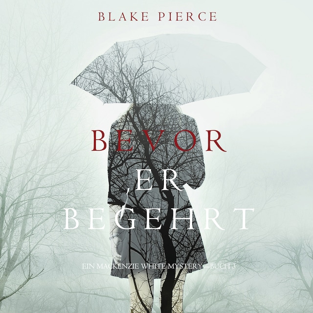 Book cover for Bevor Er Begehrt (Ein Mackenzie White Krimi – Buch 3)