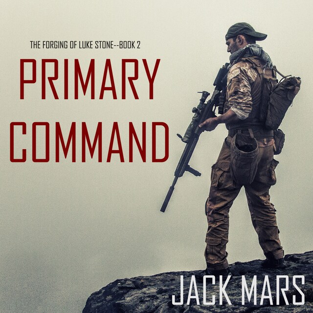 Portada de libro para Primary Command: The Forging of Luke Stone—Book #2 (an Action Thriller)