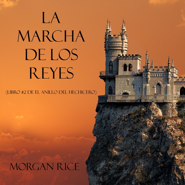 Couverture de livre pour La Marcha De Los Reyes (Libro #2 De El Anillo Del Hechicero)