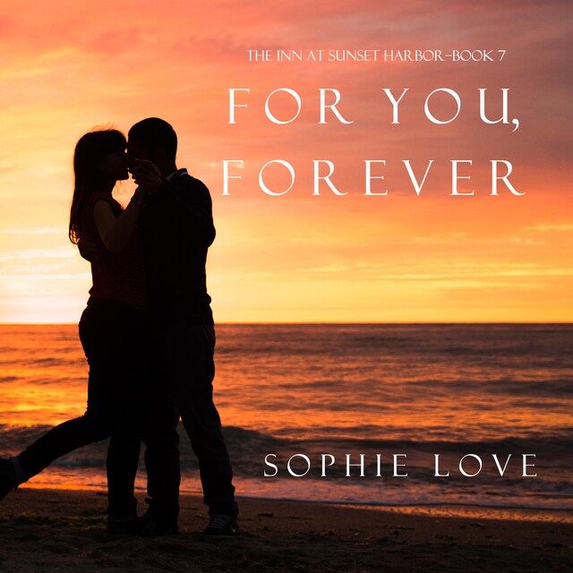 Boekomslag van For You, Forever (The Inn at Sunset Harbor—Book 7)
