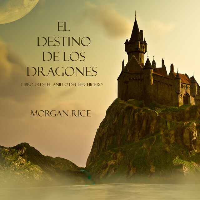 Kirjankansi teokselle El Destino De Los Dragones (Libro #3 de El Anillo del Hechicero)