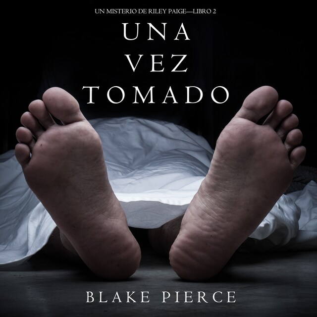 Book cover for Una Vez Tomado (Un Misterio de Riley Paige--Libro #2)