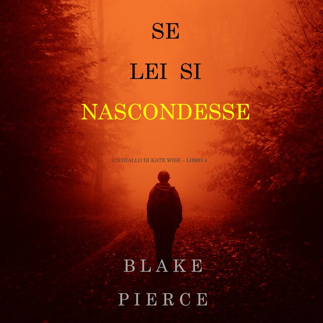 Couverture de livre pour Se lei si nascondesse (Un giallo di Kate Wise – Libro 4)