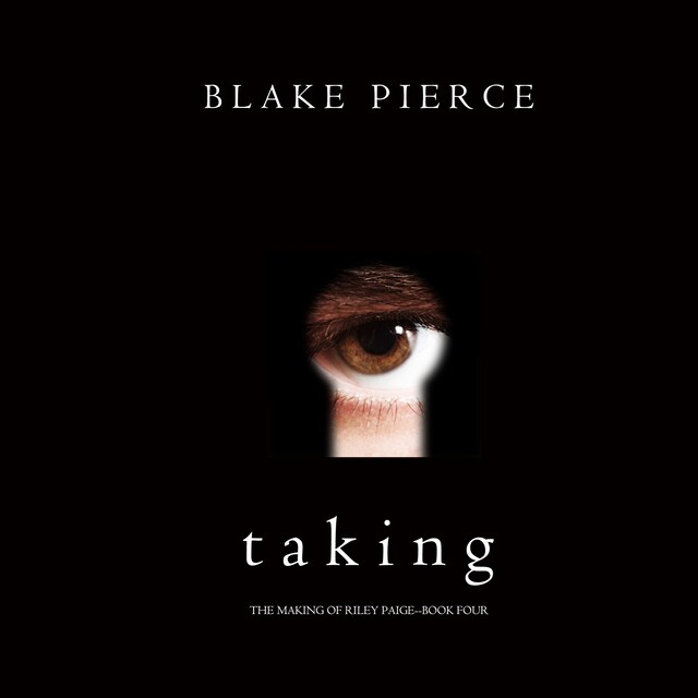 Book cover for Taking (The Making of Riley Paige—Book 4)