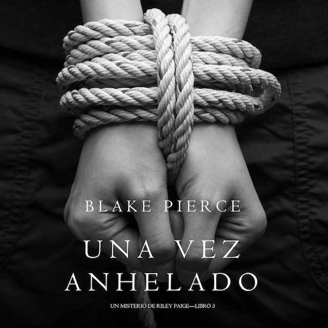 Book cover for Una Vez Anhelado (Un Misterio de Riley Paige—Libro #3)
