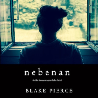 Nebenan (Ein Chloe Fine Suspense Psycho-Thriller - Buch 1) als Hörbuch