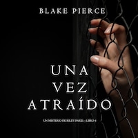 Una Vez Atraído (Un Misterio de Riley Paige—Libro 4)