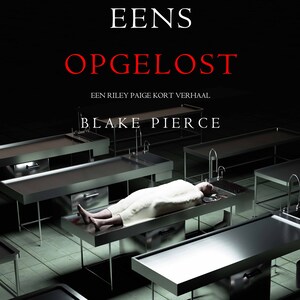 Eens Opgelost (Een Riley Paige kort verhaal) - luisterboek