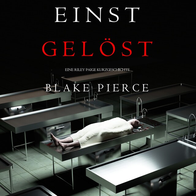 Okładka książki dla Einst Gelöst (Eine Riley Paige Kurzgeschichte)