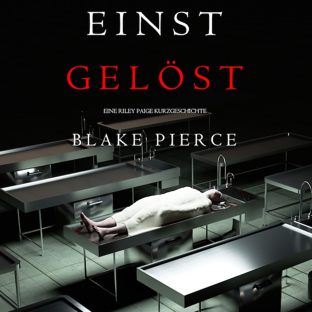 Copertina del libro per Einst Gelöst (Eine Riley Paige Kurzgeschichte)